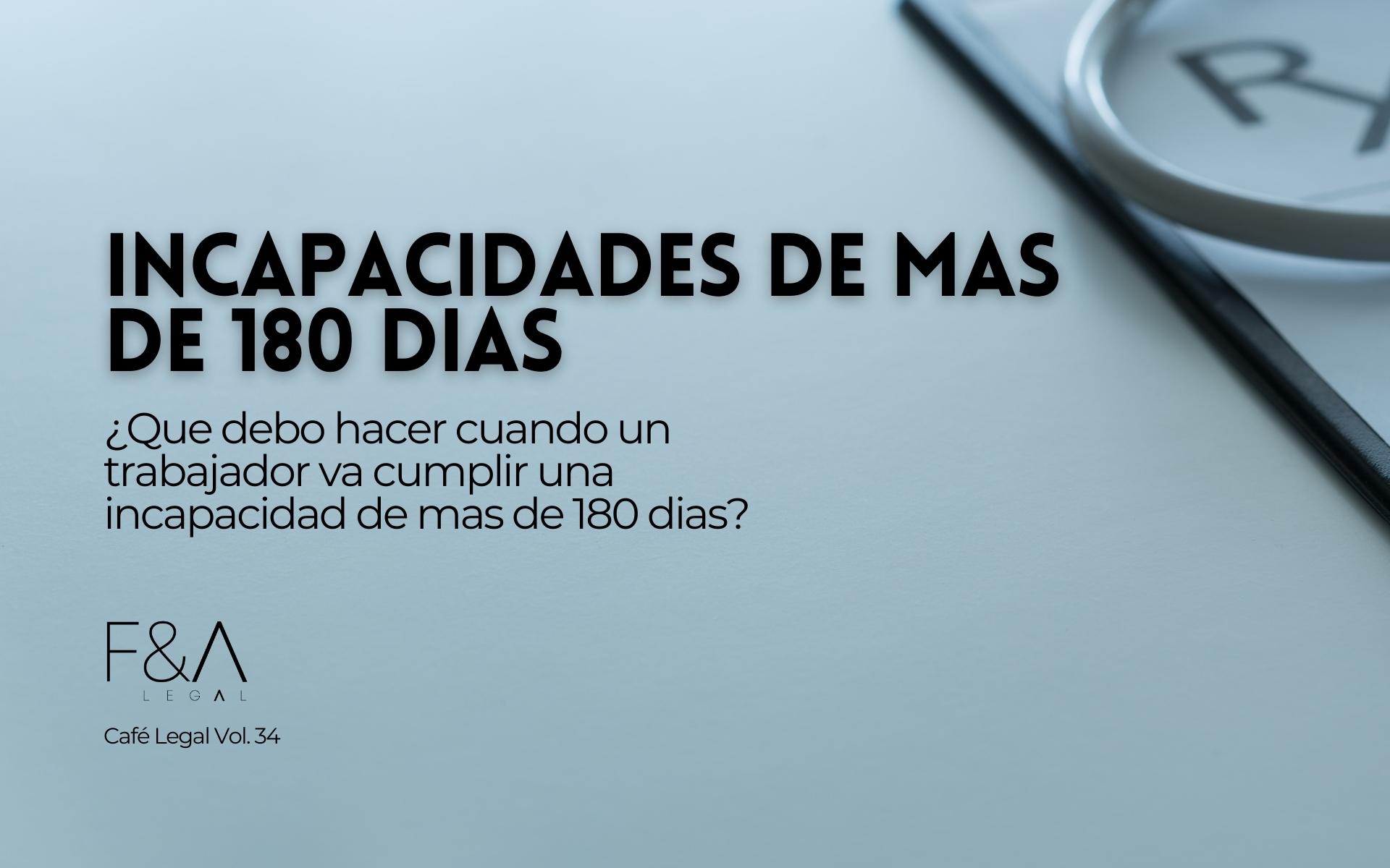 Qué Pasa Cuando Se Cumplen 180 Días De Incapacidad